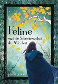 Feline und die Schwesternschaft der Wahrheit : Originalausgabe (Feline 1) （2015. 278 S. 205 mm）