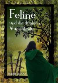 Feline und die dunklen Wunschkräfte (Feline 2) （Originalausgabe. 2018. 312 S. 20.5 cm）