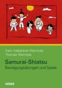 Samurai-Shiatsu : Bewegungsübungen und Spiele (Samurai Shiatsu) （1. Aufl. 2014. 40 S. Abbildungen, Schrift- und Notenbeispiele. 29.7 cm）