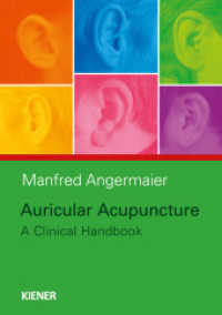 Auricular Acupuncture : A Clinical Handbook （2014. 432 S. 252 Abb. 21 cm）