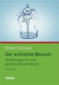 Der aufrechte Mensch, m. 1 Beilage : 30 Übungen für eine gelöste Körperhaltung （4., überarb. Aufl. 2015. 128 S. Zeichnungen von Paul Degen und Mi）