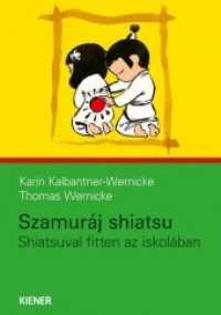 Szamuráj shiatsu : Shiatsuval fi tten az iskolában (Samurai Shiatsu) （2014. 40 S. 74 Abb. 29.7 cm）