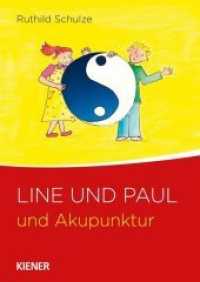 Line und Paul : und Akupunktur （2015. 72 S. Kolorierte Zeichnungen von Petra Faber. 21 cm）