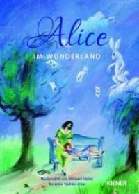 Alice im Wunderland : Nacherzählt von Michael Färber für seine Tochter Alice. Bilderbuch （2017. 46 S. m. zahlr. farb. Illustr. 24 cm）