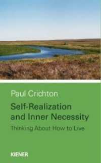 Self-Realization and Inner Necessity : Thinking About How to Live （2013. 336 S. 15 Abb. 21.5 cm）