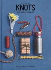 Knots - To Simplify Your Life （2020. 144 S. 500 ill. 225 mm）