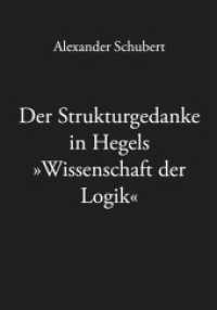 Der Strukturgedanke in Hegels »Wissenschaft der Logik« （2021. 466 S. 17.8 cm）
