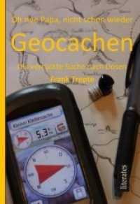 Oh nee Papa, nicht schon wieder Geocachen : Geocaching: Die verrückte Suche nach Dosen （1. Aufl. 2013. 154 S. 30 SW-Fotos. 19 cm）