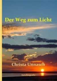 Der Weg zum Licht （2018. 234 S. 137 Abb. 24 cm）