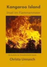 Kangaroo Island : Insel im Flammenmeer （2020. 260 S. 60 Abb. 24 cm）