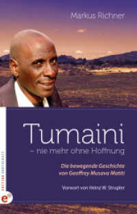 Tumaini - nie mehr ohne Hoffnung. : Die bewegende Geschichte von Geoffrey Musava Matiti. Vorwort von Strupler, Heinz W. （2013. 224 S. 21 cm）