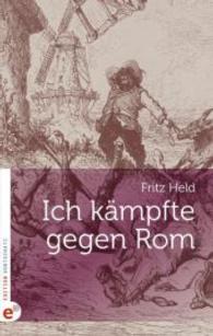 Ich kämpfte gegen Rom (edition wortschatz) （2015. 160 S. 21 cm）