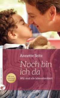 Noch bin ich da : Wir sind alle lebenslimitiert （2019. 82 S. 18.4 cm）