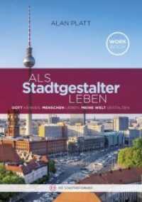 Als Stadtgestalter leben : Gott kennen. Menschen lieben. Meine Welt gestalten. （2020. 101 S. Im Magazinstil gestaltet. 21 cm）