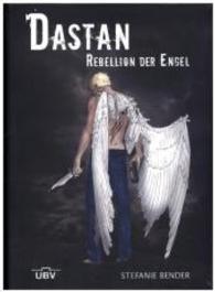 Dastan : Rebellion der Engel （1. Aufl. 2015. 287 S. 21 cm）