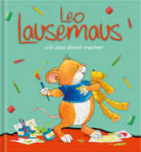 Leo Lausemaus will alles alleine machen (Leo Lausemaus) （8. Aufl. 32 S. m. zahlr. bunten Bild. 26.5 cm）