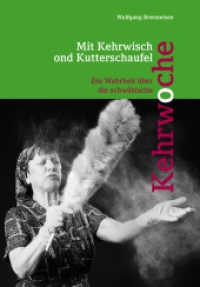 Mit Kehrwisch ond Kutterschaufel : Die Wahrheit über die schwäbische Kehrwoche （1. Aufl. 2014. 116 S. 46. 21 x 148 cm）