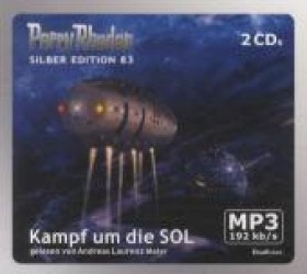 Perry Rhodan Silber Edition (MP3-CDs) 83 - Kampf um die SOL, 2 MP3-CDs : Ungekürzte Lesung. 960 Min.. Lesung (Perry Rhodan, Silber Edition Tl.83) （2012. 140 x 125 mm）
