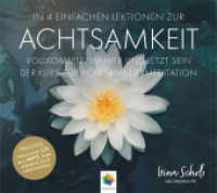 Die Achtsamkeits-CD, Audio-CD : In 4 einfachen Lektionen zur Achtsamkeit _ Nur wenige Minuten täglicher Achtsamkeitsmeditation können Ihr Leben nachhaltig zum Positiven verändern. _ Inklusive CD als MP3-Download. 80 Min.. Lesung （2014. 2 S. 12.5 x 14 cm）