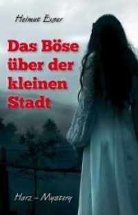 Das Böse über der kleinen Stadt : Harz-Mystery (Lilly Höschen Bd.11) （2015. 176 S. 185 mm）