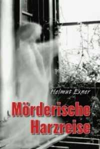 Mörderische Harzreise （2., überarb. Aufl. 2017. 156 S. 19,5 cm）