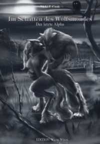 Im Schatten des Wolfsmondes - Der letzte Alpha (Edition: Wilde Wölfe) （2018. 150 S. 21 cm）