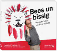 Bees un bissig, 3 Audio-CD : Hessische Satiren von Börne bis Beltz. 220 Min.. Lesung. (Frankfurt im Ohr Bd.2) （1. Aufl. 2012. 12.5 x 14 cm）