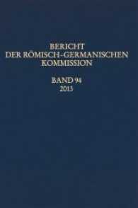 Bericht der Römisch-Germanischen Kommission Bd.94/2013 (Bericht der Römisch-Germanischen Kommssion Bd.94/2013) （2016. 420 S. 27.5 cm）