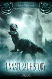 UNNATURAL HISTORY : Thriller, Fantasy (Pax Britannia 1) （2013. 390 S. 19 cm）