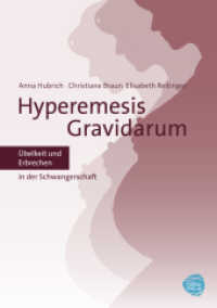 Hyperemesis Gravidarum : Übelkeit und Erbrechen in der Schwangerschaft （1. Aufl. 2013. 170 S. 210 cm）