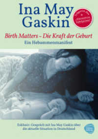 Kraft der Geburt - Birth Matters : Ein Hebammenmanifest （1., Auflage. 2013. 355 S. 10 SW-Fotos. 210 cm）