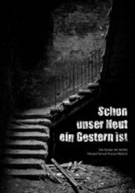 Schon unser Heut ein Gestern ist : Der Zauber des Verfalls （Limit. Aufl. 2013. 132 S. m. Farbfotos. 300 mm）