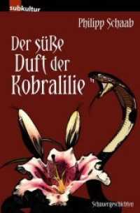 Der süße Duft der Kobralilie : Schauergeschichten （2016. 156 S. 21 cm）