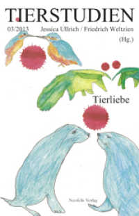 Tierliebe (Tierstudien 3/2013) （2. Auflage, 2016. 2013. 162 S. Mit 36 S/W-Abbildungen. 21 cm）