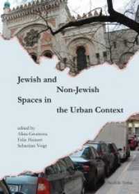Jewish and Non-Jewish Spaces in the Urban Context (Jüdische Kulturgeschichte in der Moderne 4) （2015. 302 S. 21 cm）
