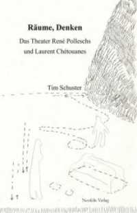 R&auml;ume, Denken : Das Theater Ren&eacute; Polleschs und Laurent Ch&eacute;touanes. Dissertationsschrift （2013. 350 S. Mit 51 S/W- u. farbigen Abbildungen. 21 cm）