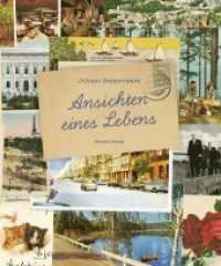 Ansichten eines Lebens （2014. 192 S. Mit 220 farbigen Abbildungen. 28 cm）