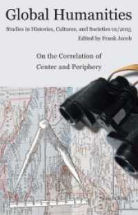 On the Correlation of Center and Periphery (Global Humanities 1) （2015. 226 S. Mit 5 S/W-Abbildungen. 21 cm）