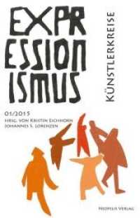 Künstlerkreise (Expressionismus 1/2015) （2015. 138 S. Mit 29 S/W- u. farbigen Abbildungen. 21 cm）