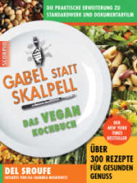Gabel statt Skalpell : Das Vegan-Kochbuch. Über 300 Rezepte für gesunden Genuss （2013. 320 S. zahlreiche großformatige, vierfarbige Rezeptfotos.）