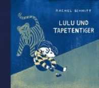 Lulu und Tapetentiger （Neuausg. 2015. 32 S. m. 30 bunten Bild. 16.5 x 18.5 cm）