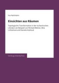 Einsichten aus Räumen : Topologische Transformation in der tschechischen Literatur am Beispiel von Richard Weiner, Vera Linhartová und Daniela Hodrová （2024. 278 S. 1 Farbabb. 220 mm）