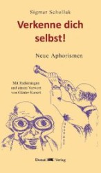 Verkenne dich selbst! : Neue Aphorismen （2012. 72 S. m. Radierungen v. Günter Kunert. 21.5 cm）