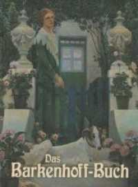 Das Barkenhoff-Buch （2020. 208 S. Alle Abbildungen in Farbe (sofern nicht im Original s/w).）