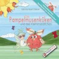 Das Pampelmusenküken und das Klammerelfchen : Mit Hörbuchdownload und Spielfiguren zum Ausschneiden (Das Pampelmusenküken Bd.1) （2016. 50 S. m. zahlr. bunten Bild. 14.8 cm）