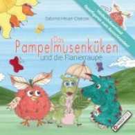 Das Pampelmusenküken und die Steppdecke : Mit Hörbuchdownload und Spielfiguren zum Ausschneiden (Das Pampelmusenküken Bd.2)