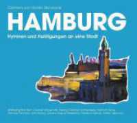 Hamburg, 1 Audio-CD : Hymnen und Huldigungen an eine Stadt. 58 Min. （2011）