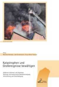 Katastrophen und Großereignisse bewältigen : Gefahren erkennen und abwehren. Rettung und medizinische Notfallversorgung. Versicherung und Entschädigung （2013. 192 S. m. Abb. 24 cm）