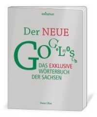 Der Neue Gogelmosch : Das exklusive Wörterbuch der Sachsen （2. Aufl,. 2018. 300 S. 10 Abb. 13 cm）