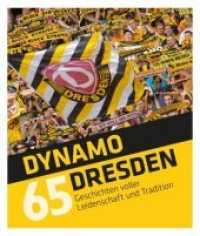 Dynamo Dresden : 65 Geschichten voller Leidenschaft und Tradition （2018. 112 S. 22 x 26 cm）